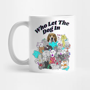 Who let the dog in Mug